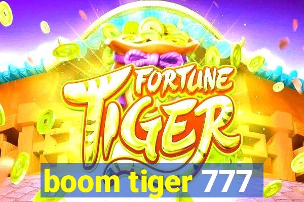 boom tiger 777